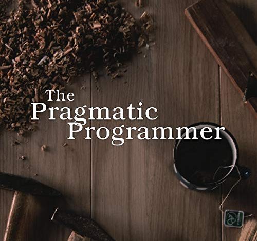 The Pragmatic Programmer