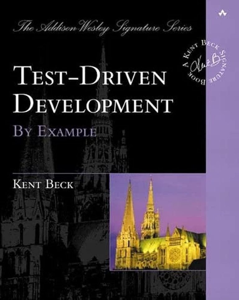 “Test Driven Development: By Example”