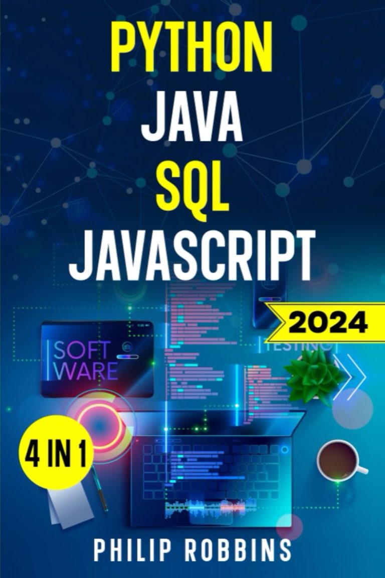 Python, Java, SQL & JavaScript: The Ultimate Crash Course for Beginners to Master the 4 Most In-Demand Programming Languages, Stand Out from the Crowd and Find High-Paying Jobs!