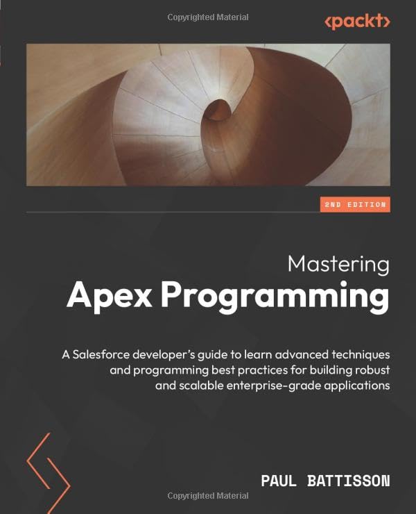 Mastering Apex Programming – Second Edition