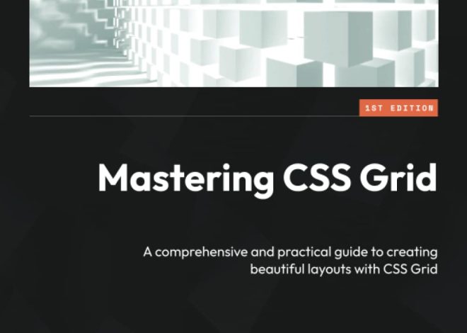 Mastering CSS Grid